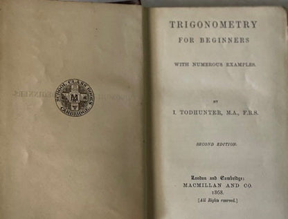 Trigonometry for Beginners, With Numerous Examples by Isaac Todhunter. 1868. Hardcover. Vintage book. A great gift for the math nerd.